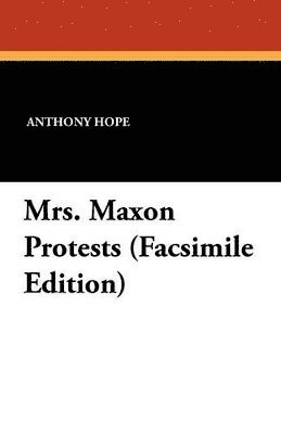 Mrs. Maxon Protests (Facsimile Edition) 1