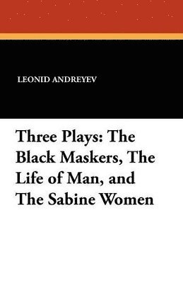 Leonid Nikolayevich Andreyev - Three Plays, Häftad