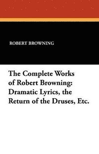 bokomslag Complete Works of Robert Browning