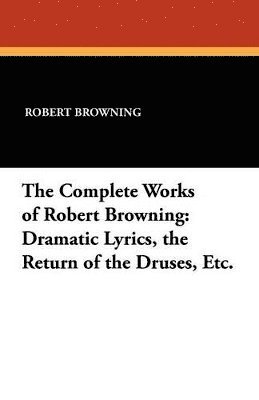 The Complete Works of Robert Browning 1