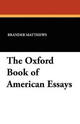 bokomslag The Oxford Book of American Essays