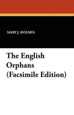 Mary J Holmes, Mary J. Holmes - English Orphans, Häftad