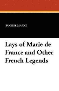 bokomslag Lays of Marie de France and Other French Legends