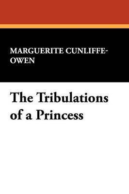 The Tribulations of a Princess 1