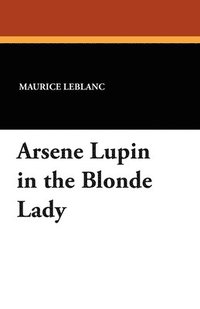 bokomslag Arsene Lupin in the Blonde Lady