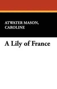 bokomslag A Lily of France