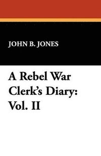 bokomslag A Rebel War Clerk's Diary