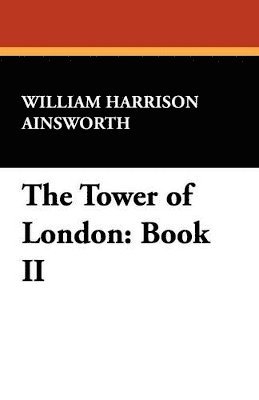 William Harrison Ainsworth - Tower of London, Häftad