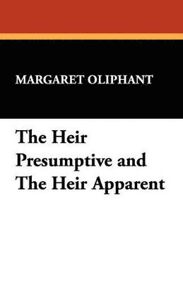 The Heir Presumptive and the Heir Apparent 1