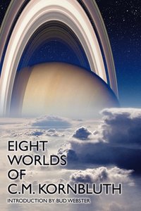 bokomslag Eight Worlds of C.M. Kornbluth