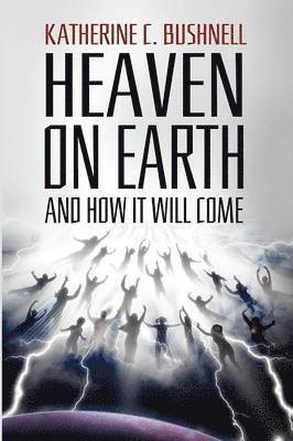 Heaven on Earth and How It Will Come 1