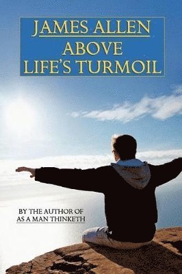 James Allen - Above Life's Turmoil, Häftad