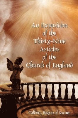bokomslag Exposition of the Thirty-Nine Articles of the Church of England