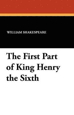 William Shakespeare, Tucker Brooke - First Part of King Henry the Sixth, Häftad