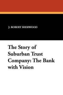 bokomslag The Story of Suburban Trust Company