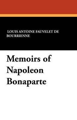 Louis Antonine Fauve De Bourrienne, R W Phipps - Memoirs of Napoleon Bonaparte, Häftad