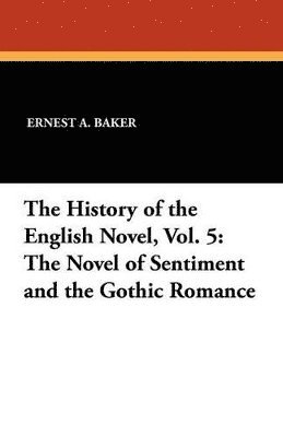 The History of the English Novel, Vol. 5 1