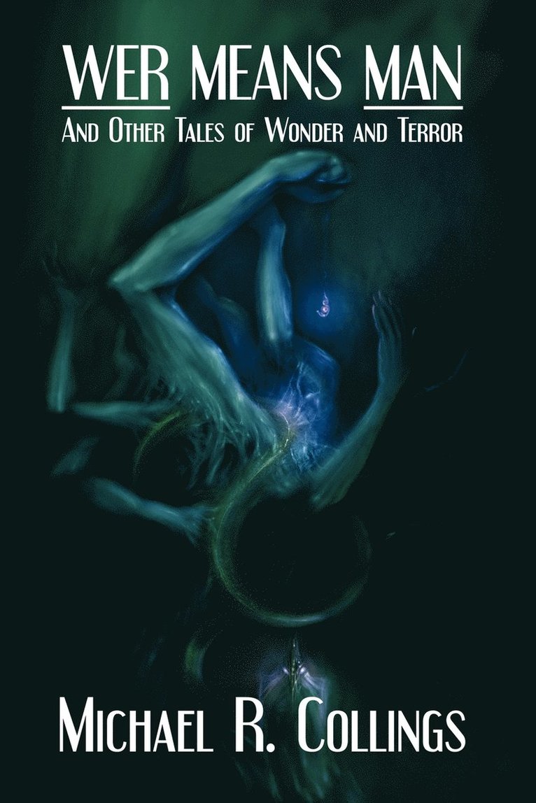 Michael R Collings, Michael R. Collings - Wer Means Man and Other Tales of Wonder and Terror, Häftad