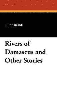 bokomslag Rivers of Damascus and Other Stories