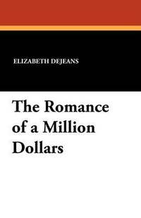 bokomslag The Romance of a Million Dollars