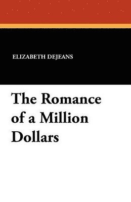 Elizabeth Dejeans - Romance of a Million Dollars, Häftad