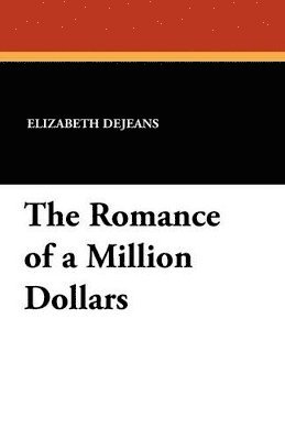 The Romance of a Million Dollars 1