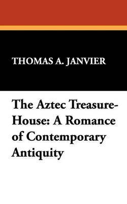 The Aztec Treasure-House 1