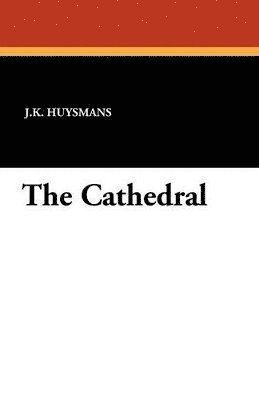 Joris Karl Huysmans - Cathedral, Häftad