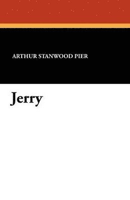 Arthur Stanwood Pier - Jerry, Häftad