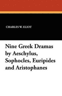 bokomslag Nine Greek Dramas by Aeschylus, Sophocles, Euripides and Aristophanes