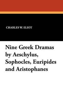 Nine Greek Dramas by Aeschylus, Sophocles, Euripides and Aristophanes 1