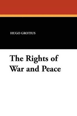 bokomslag The Rights of War and Peace