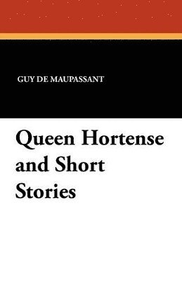 bokomslag Queen Hortense and Short Stories