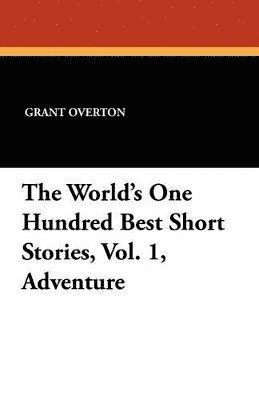 bokomslag World's One Hundred Best Short Stories, Vol. 1, Adventure