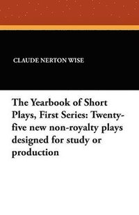 bokomslag The Yearbook of Short Plays, First Series