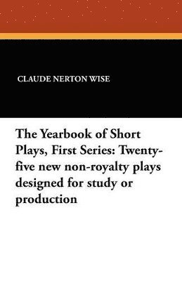 The Yearbook of Short Plays, First Series 1