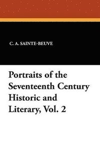 bokomslag Portraits of the Seventeenth Century Historic and Literary, Vol. 2