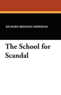 bokomslag The School for Scandal