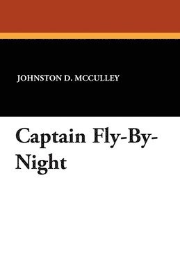 bokomslag Captain Fly-By-Night