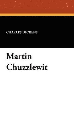 Charles Dickens, Dickens,Charles - Martin Chuzzlewit, Häftad