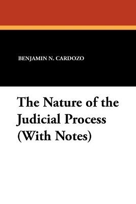 The Nature of the Judicial Process (With Notes) 1