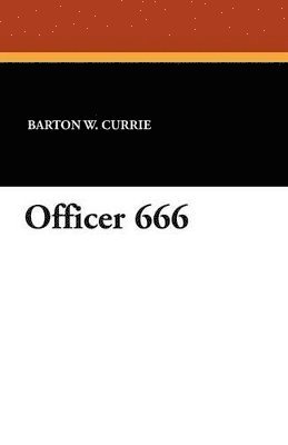 Barton W Currie, Augustin McHugh, Barton W. Currie - Officer 666, Häftad