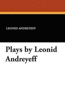 Leonid Nikolayevich Andreyev - Plays by Leonid Andreyeff, Häftad