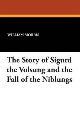 bokomslag Story of Sigurd the Volsung and the Fall of the Niblungs
