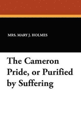 bokomslag The Cameron Pride, or Purified by Suffering