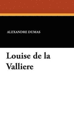 Alexandre Dumas - Louise de La Valliere, Häftad