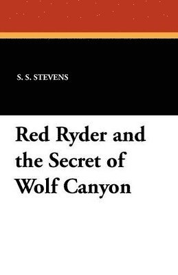 bokomslag Red Ryder and the Secret of Wolf Canyon