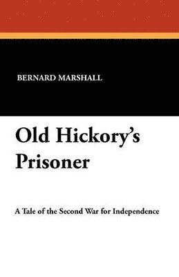 bokomslag Old Hickory's Prisoner