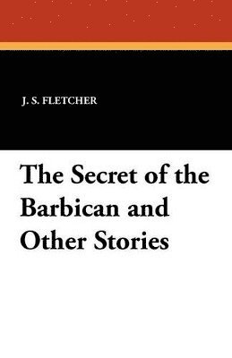 The Secret of the Barbican and Other Stories 1