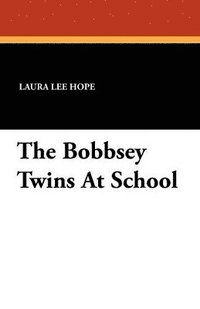 bokomslag The Bobbsey Twins at School